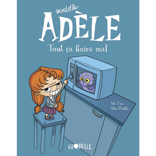 Livre Mortelle Adèle. Vol. 1. Tout ça finira mal